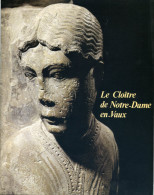 Livre   - Le Cloitre De Notre Dame En Vaux - Champagne - Ardenne