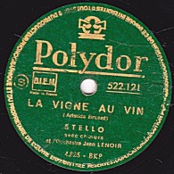 78 Trs - Polydor 522;121 - état B - STELLO - LA VIGNE AU VIN - KYRIE DES MOINES - 78 T - Disques Pour Gramophone
