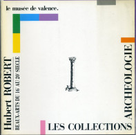 Livre (plaquette) - Musée De Valence - Huber Robert - Beaux Arts - Les Collections - Archéologie - Provence - Alpes-du-Sud
