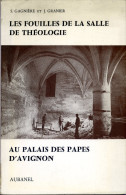 Livre - Avignon - Les Fouilles De La Salle De Théologie Au Palais Des Papes D'Avignon - Provence - Alpes-du-Sud