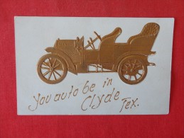 Clyde Texas-- Embossed Auto- You Auto Be In  Ref 1315 - Other & Unclassified