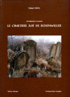 Alsace : Le Cimetière Juif De Rosenwiller (67) Par Robert Weyl (ISBN 2903850038) - Alsace