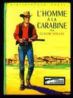 Bibl. VERTE N°299 : L'Hommeà La Carabine //Claude Veillot - 2ème édition 1966 - Très Bon état - Bibliotheque Verte