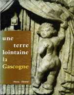 Une Terre Lointaine : La Gascogne Par Coustols - Midi-Pyrénées