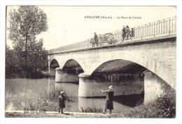 Anglure (Marne) Le Pont De L´aube - Anglure