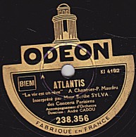 78 Trs - ODEON 238.356 - état TB -  Berthe SYLVA -  ATLANTIS - PARLE-MOI - 78 T - Disques Pour Gramophone