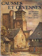 CAUSSES Et CEVENNES - GORGES Du TARN De JEAN GIROU Edité Par En 1933 - 156 Gravues Et 1 Carte Détachable. - Midi-Pyrénées