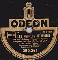 78 Trs - ODEON 250.241 - état TB - Berthe SYLVA - LES POUPEES DE MINUIT - LA VOIX DE MAMAN - 78 T - Disques Pour Gramophone