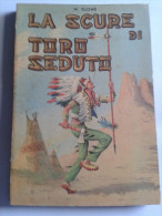 Lib260 La Scure Di Toro Seduto N.20 Editrice Capitol Collana Grandi Romanzieri Western Indiani USA - Action Et Aventure