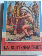 Lib263 La Scotennatrice, Emilio Salgari, Edizione Carroccio, Collana Nord-Ovest Yankees Pellerossa Indiani 1961 - Klassiekers