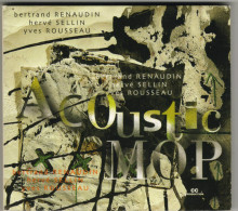 Bertrand RENAUDIN / Hervé SELLIN / Yves ROUSSEAU : Acoustic MOP (digipak) - Jazz