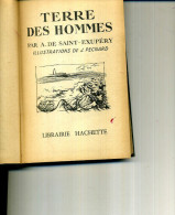 SANINT EX EXUPERY TERRE DES HOMMES ILLUSTRATIONS PECNARD 1951 188 PAGES - Actie