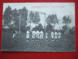 28 - CHAPELLE ROYALE - LA FETE DE GYMNASTIQUE - ( DOUBLE LEGENDE ) - CARTE TRES RARE - - Auneau