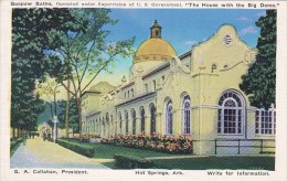 Quapaw Baths The House With The Big Dome G A Callaham President Write For Information Hot Springs Arkansas - Hot Springs