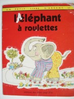 Un Petit Livre D'argent L'ELEPHANT A ROULETTES - Contes