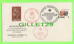 ENVELOPPES COMMÉMORATIVES - TORONTO STAMPEX 73 - POLISH PHILATELY - 6 CENTS STAMP - - Commemorative Covers