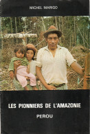 Les Pionniers De L'Amazonie Perou Par Michel Marigo - Turismo Y Regiones