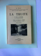 1955- La TRUITE   Sa Vie- Sa Pêche- Sa Pisciculture  Préface Du Docteur L. TIXIER - Chasse & Pêche