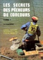 LES SECRETS DES PECHEURS DE CONCOURS LE MATERIEL - Chasse/Pêche