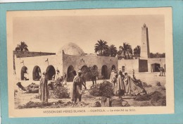 MISSIONS  DES  PERES  BLANCS  -  OUARGLA  -  LE  MARCHE  AU  BOIS  -  BELLE CARTE ANIMEE  - - Ouargla