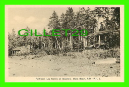 MÉTIS-SUR-MER, GASPÉ, QUÉBEC - PARKWOOD LOG CABINS ON SEASHORE, METIS BEACH - PUB. BY H.V. HENDERSON - - Gaspé