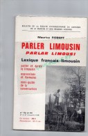 87-19-23- BULLETIN SOCIETE ETHNOGRAPHIQUE LIMOUSIN- MAURICE ROBERT- 1976 N° 62-63- PATLER LIMOUSIN-LIMOGES BRIVE GUERET - Limousin