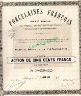 87 - LIMOGES - ACTION DE CINQ CENTS FRANCS PORCELAINES FRANCOIS PORCELAINE - 19 AVRIL 1928 AVEC SES COUPONS - Andere & Zonder Classificatie