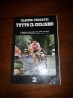 Claudio Ferretti - Tutto Il Ciclismo - Ed. Sei - 1979 - Deportes