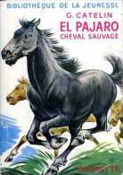 Jeunesse : El Pajaro Cheval Sauvage Par Catelin - Bibliotheque De La Jeunesse