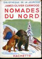 Jeunesse : Nomades Du Nord Par James-Oliver Curwood - Bibliothèque De La Jeunesse