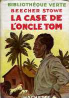 Jeunesse : La Case De L'oncle Tom Par Beecher Stowe - Bibliothèque Verte