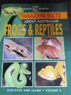 Amazing Facts About Australian Frogs & Reptiles  By Steve Parish . Discover & Learn Vol. 4. 1997 En Anglais, 80 Pages - Vie Sauvage