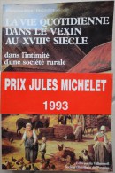 95 LA VIE QUOTIDIENNE DANS LE VEXIN AU XVIIIe SIECLE  - Françoise Waro - Desjardins - Ile-de-France