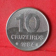 BRAZIL  10  CRUZEIROS  1984   KM# 592,1  -    (Nº07130) - Brésil