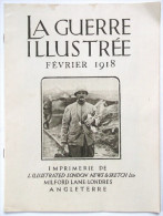 REVUE FEVRIER 1918 LA GUERRE ILLUSTREE  SIDE CAR TRANCHEE FRONT DE VERDUN CANON FRANCAIS HOPITAUX MILITAIRES CAMBRIDGE - Guerre 1914-18