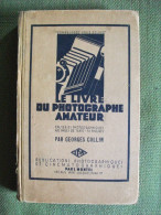 Le Livre Du Photographe Amateur Par Georges Collin Causeries Photographiques  Technique Photographie - Photographie