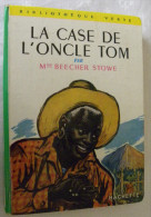 La CASE De L´ ONCLE TOM Beecher Stowe Illustrations Henri Faivre - Bibliothèque Verte 16 - Bibliotheque Verte