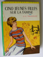 CINQ JEUNES FILLES Sur La TAMISE G. G. Toudouze  Illustrations Henri Faivre- Bibliothèque Verte 197 - Bibliothèque Verte