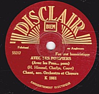 78 Trs - DISCLAIR K 1750 - état TB - CHANT Et ORCHESTRE - AVEC LES POMPIERS - LA-I-TOU - 78 T - Disques Pour Gramophone