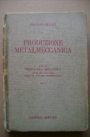 PCF/56 Secciani-Villani PRODUZIONE METALMECCANICA Vol.1 Cappelli 1968 - Other & Unclassified