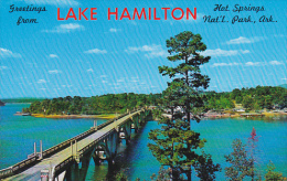 Arkansas Hot Springs Greetings From Lake Hamilton Bridge - Hot Springs