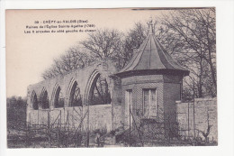 39 - CREPY-en-VALLOIS - Ruines De L'Eglise Sainte Agathe (1789) - Les 5 Arcades Du Côté Gauche Du Choeur - Crepy En Valois