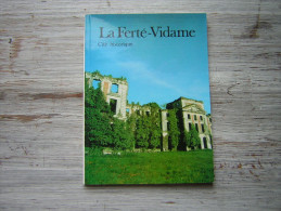 LA FERTE VIDAME  CITE HISTORIQUE  EDITION 1990    48 PAGES - Centre - Val De Loire