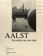 Aalst - De Poëzie Van Een Stad - Sonstige & Ohne Zuordnung