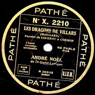 78 Trs - PATHE X.2210 - état TB - ANDRE NOËL -LES DRAGONS DE VILLARS  Ne Parle Pas - LA MASCOTTE Je Ne Sais Quoi - 78 T - Disques Pour Gramophone