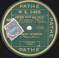 78 Trs - PATHE X.3455 - état TB - Robert BURNIER - CHERIE TOUS LES DEUX ! - JE T'ADORE MAIS POURQUOI ? - 78 T - Disques Pour Gramophone