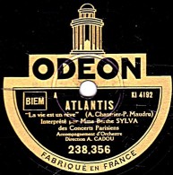 78 Trs - ODEON  238.356 - état B - Berthe SYLVA - ATLANTIS - PARLE-MOI - 78 T - Disques Pour Gramophone