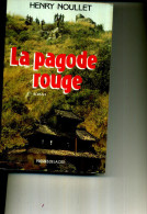 Henry Noullet LA PAGODE ROUGE TOP 1958 361 PAGES ED DE LA CITE - Azione