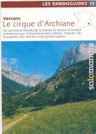 Randoguide "Vercors, Le Cirque D´Archiane", Edition La Salamandre (2006), 4 Volets Couleurs, Pré Peyret, Marche... - Rhône-Alpes