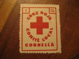 Comite Local CORNELLA Barcelona Cruz Roja Red Cross Poster Stamp Label Vignette Viñeta España Guerra Civil - Viñetas De La Guerra Civil